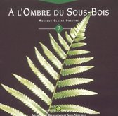 L'Ombre du Sous-Bois, Vol. 7: Musique Claire Obscure