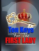 Ten Keys to the First Lady