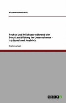 Rechte und Pflichten wahrend der Berufsausbildung im Unternehmen - Ist-Stand und Ausblick