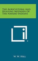 The Agricultural and Hunting Methods of the Navaho Indians