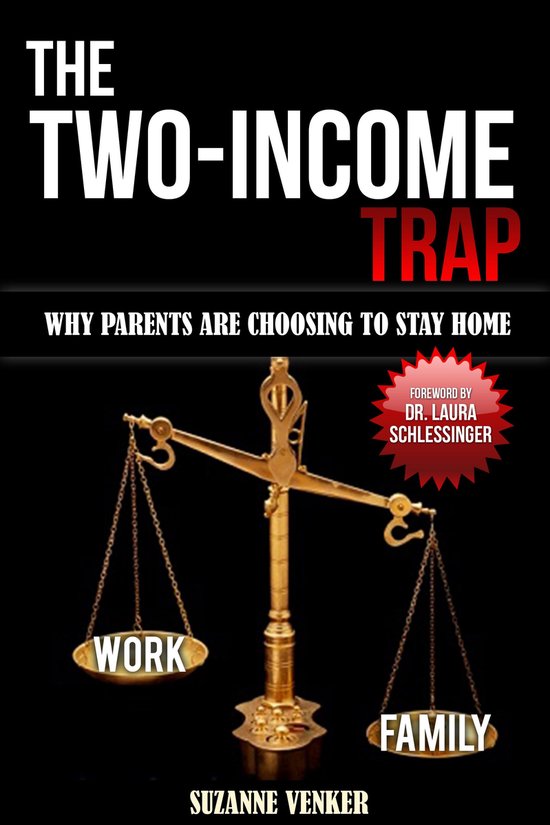 The Two-Income Trap: Why Parents Are Choosing To Stay Home - cover