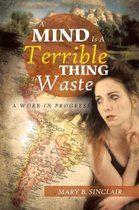A Mind Is a Terrible Thing to Waste