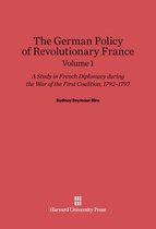 Sydney Seymour Biro: The German Policy of Revolutionary France. Volume 1