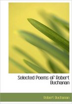 Selected Poems of Robert Buchanan