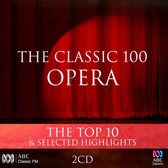 Classic 100 Opera:  The Top 10 & Selected Highlights