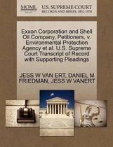 EXXON Corporation and Shell Oil Company, Petitioners, V. Environmental Protection Agency et al. U.S. Supreme Court Transcript of Record with Supporting Pleadings