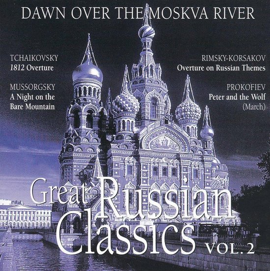 Dawn over the Moskva River: Great Russian Classics, Vol. 2, various ...