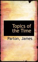 Topics of the Time