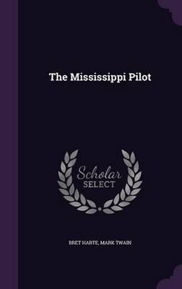 The Mississippi Pilot van Bret Harte