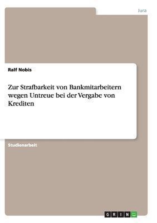 Zur Strafbarkeit von Bankmitarbeitern wegen Untreue bei der  ... - cover