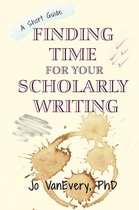 Short Guides 2 - Finding Time for your Scholarly Writing
