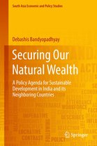South Asia Economic and Policy Studies - Securing Our Natural Wealth