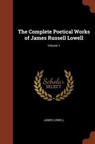 The Complete Poetical Works of James Russell Lowell; Volume 1