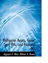 Phillippine Resins, Gums, Seed Oils, and Essential Oils