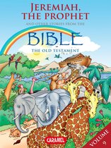 The Bible Explained to Children 9 - The Prophet Jeremiah and Other Stories From the Bible