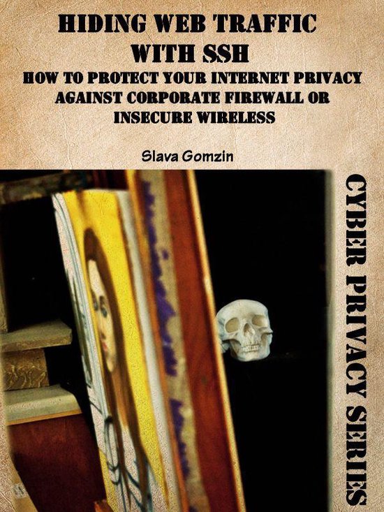 Hiding Web Traffic with SSH: How to Protect Your Internet Pr ... - cover