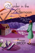 A Kate Shackleton Mystery 3 - Murder in the Afternoon