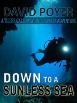 The Tiller Galloway Novels - DOWN TO A SUNLESS SEA