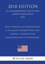 La026.15 Approvals and Promulgations of Air Quality Implementation Plans - Louisiana - Infrastructure Requirements for 1997 8-Hour Ozone (Us Environmental Protection Agency Regulation) (Epa) 