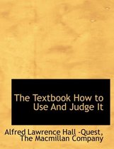 The Textbook How to Use and Judge It