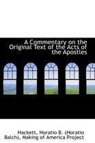 A Commentary on the Original Text of the Acts of the Apostles