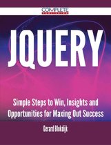 jQuery - Simple Steps to Win, Insights and Opportunities for Maxing Out Success