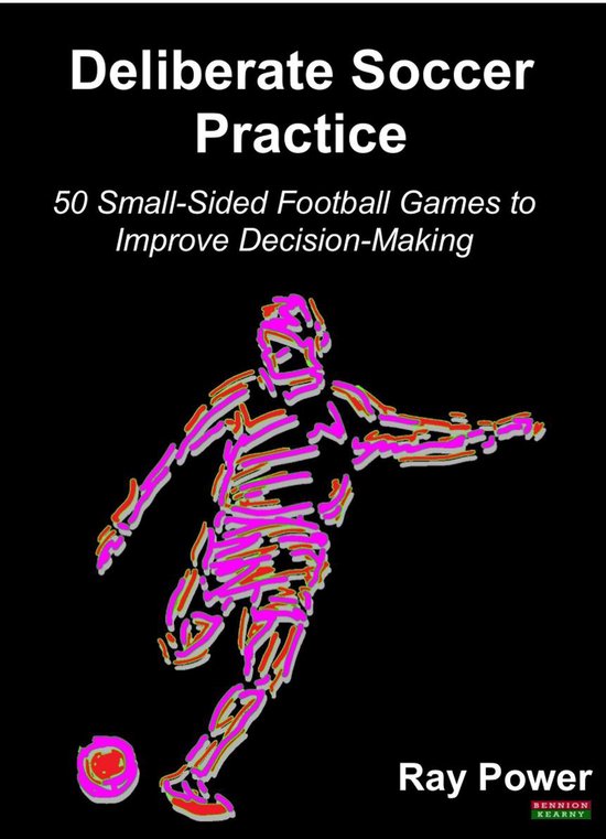 Deliberate Soccer Practice: 50 Small-Sided Football Games to ... - cover