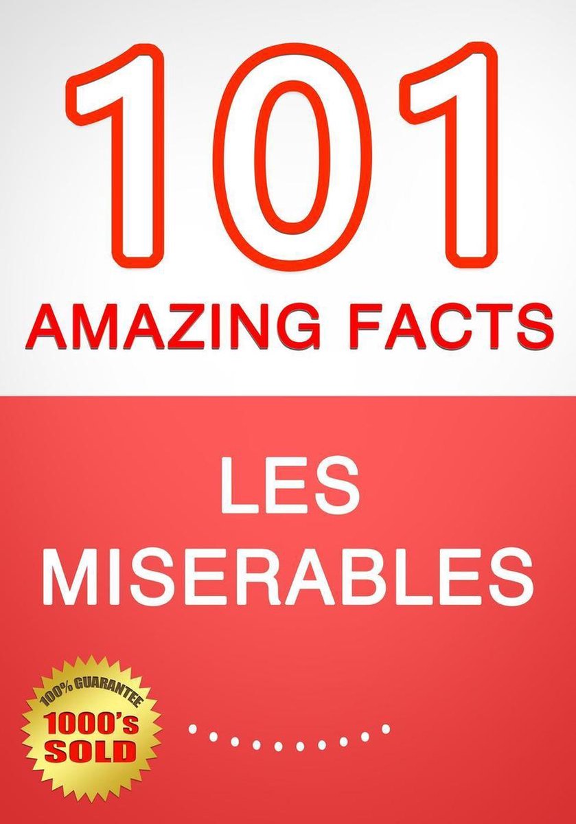 Les Miserables - 101 Amazing Facts You Didn't Know