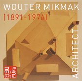 Wouter Mikmak, Architect (1891-1976)