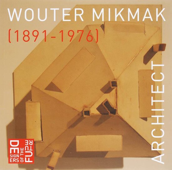 9789085065296 - Wouter Mikmak, Architect (1891-1976)