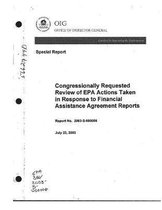 Congressionally Requested Review of EPA Actions Taken in Response to Financial Assistance Agreement Reports.