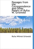 Passages from the Correspondence and Other Papers of Rufus W. Griswold