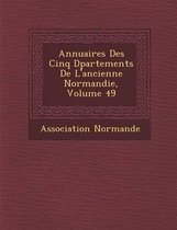 Annuaires Des Cinq D Partements de L'Ancienne Normandie, Volume 49