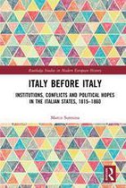 Routledge Studies in Modern European History - Italy Before Italy