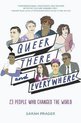Queer, There, and Everywhere 23 People Who Changed the World