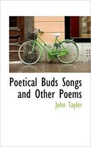Poetical Buds Songs and Other Poems