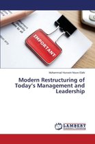 Modern Restructuring of Today's Management and Leadership