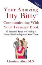 Your Amazing Itty Bitty? Communicating with Your Teenager Book