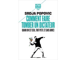 Comment faire tomber un dictateur quand on est seul, tout petit, et sans armes