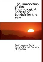 The Transection of the Entomological Society of London for the Year