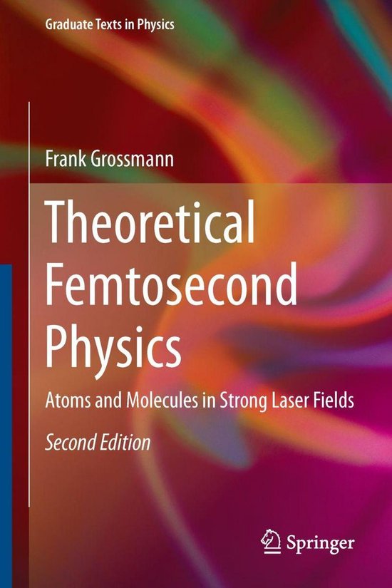 Graduate Texts in Physics - Theoretical Femtosecond Physics