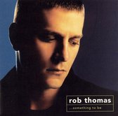 Something To Be - Thomas Rob