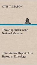 Throwing-sticks in the National Museum Third Annual Report of the Bureau of Ethnology to the Secretary of the Smithsonian Institution, 1883-'84, Government Printing Office, Washington, 1890, pages 279-289