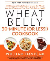 Wheat Belly - Wheat Belly 30-Minute (or Less!) Cookbook