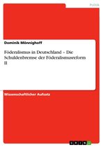 Föderalismus in Deutschland - Die Schuldenbremse der Föderalismusreform II