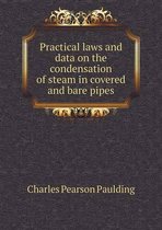 Practical laws and data on the condensation of steam in covered and bare pipes