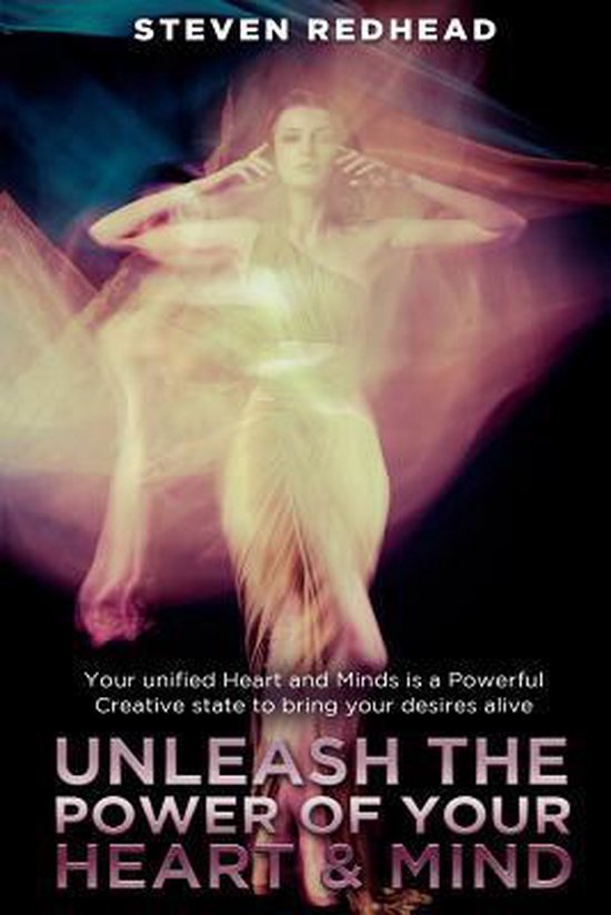 Omslag van Unleash the Power of Your Heart and Mind