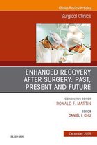 The Clinics: Surgery Volume 98-6 - Enhanced Recovery After Surgery: Past, Present, and Future, An Issue of Surgical Clinics