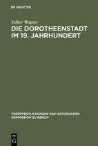 Ver�ffentlichungen der Historischen Kommission Zu Berlin-Die Dorotheenstadt im 19. Jahrhundert