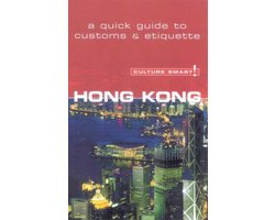 Hong Kong - Culture Smart!: The Essential Guide to Customs & Culture